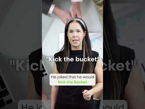 Kick the bucket (Idiom) ????